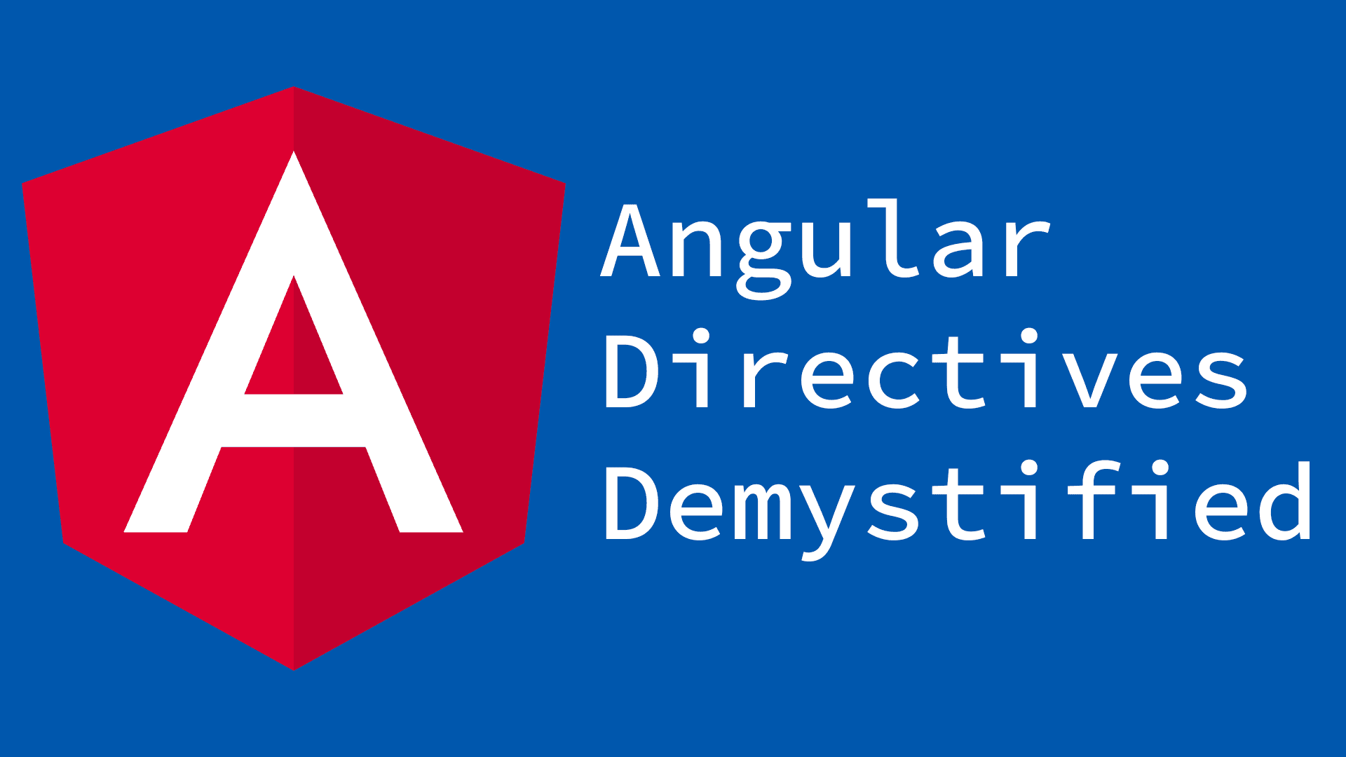 Angular Directives Demystified