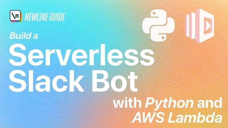 Create a Serverless Slackbot with AWS Lambda and Python