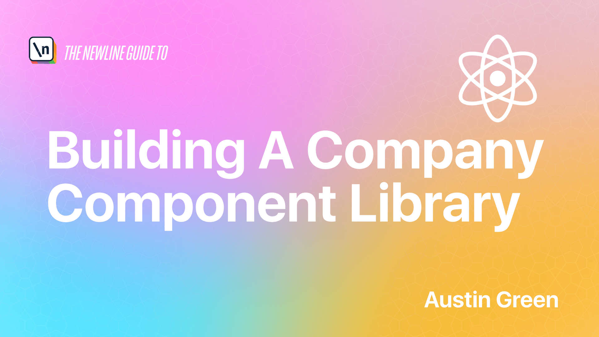 Thumbnail Image of Tutorial The newline Guide to Building a Company Component Library Coming Soon