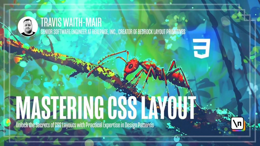 Thumbnail Image of Tutorial Announcing "Mastering CSS Layout": The Only Guide You Need To Build Any Layout You Want