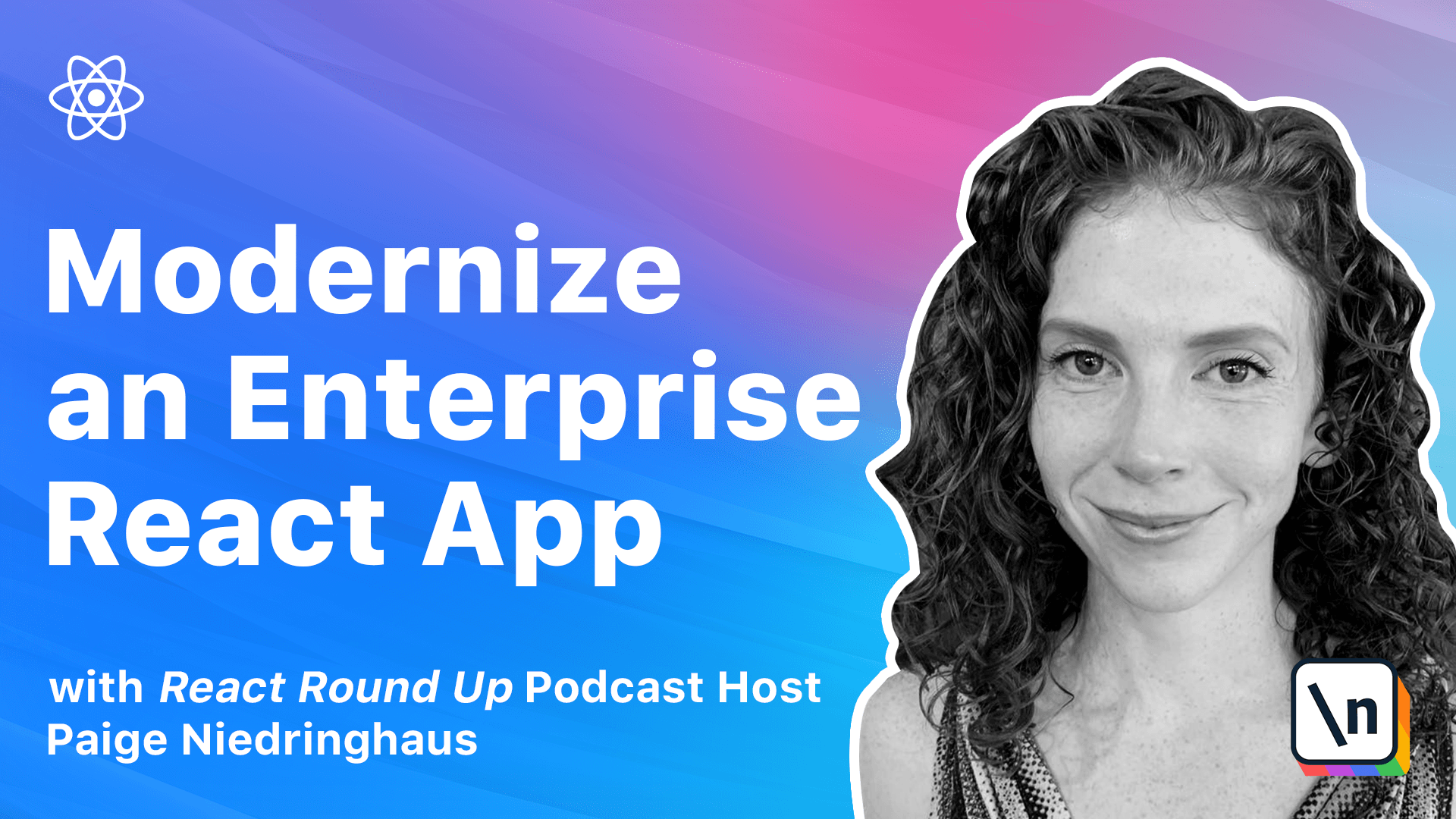 Thumbnail for the \newline course The newline Guide to Modernizing an Enterprise React App