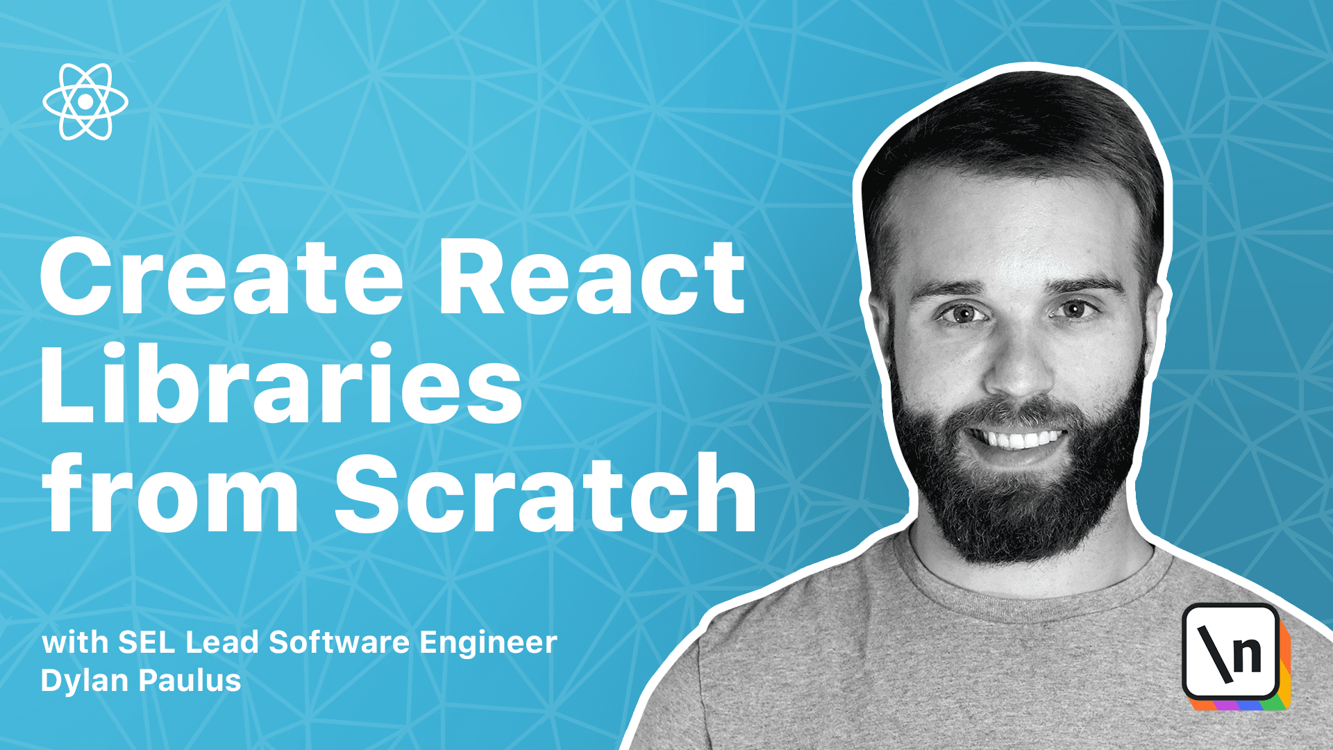 Thumbnail for the \newline course Creating React Libraries from Scratch
