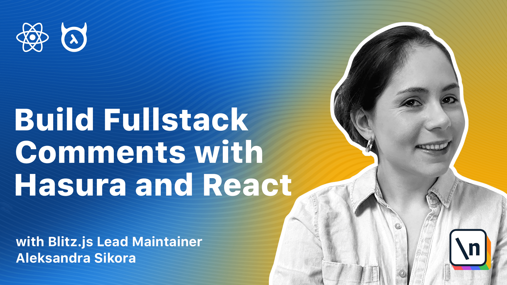 Thumbnail for the \newline course The newline Guide to Full Stack Comments with Hasura and React