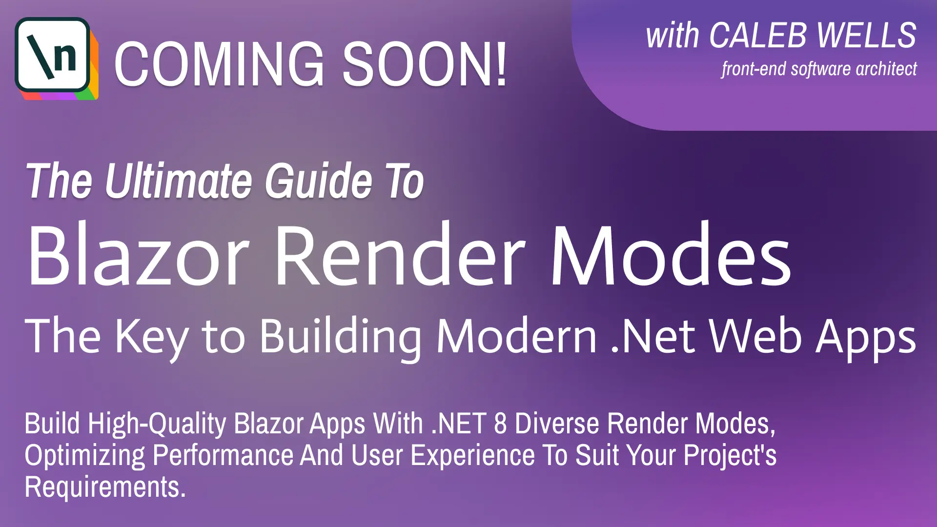 Thumbnail for the \newline course The Ultimate Guide to Blazor Render Modes