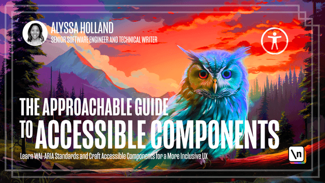 Thumbnail of newline course The Approachable Guide to Accessible Components